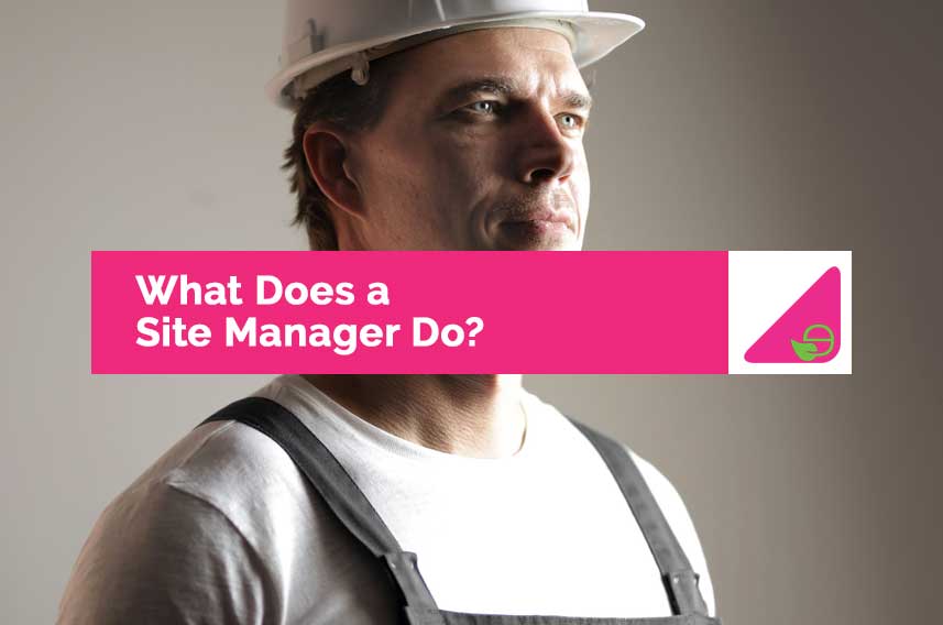 What Does a Site Manager Do?
