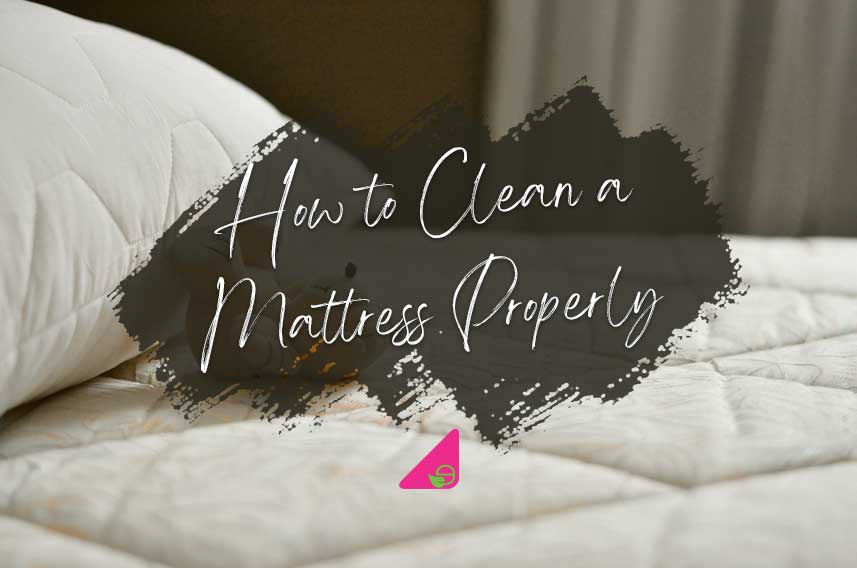 How to Clean a Mattress Properly